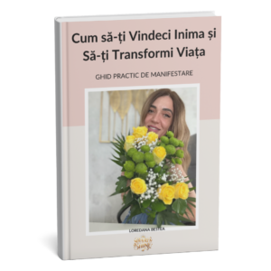 Cum să-ți Vindeci Inima și Să-ți Transformi Viața
